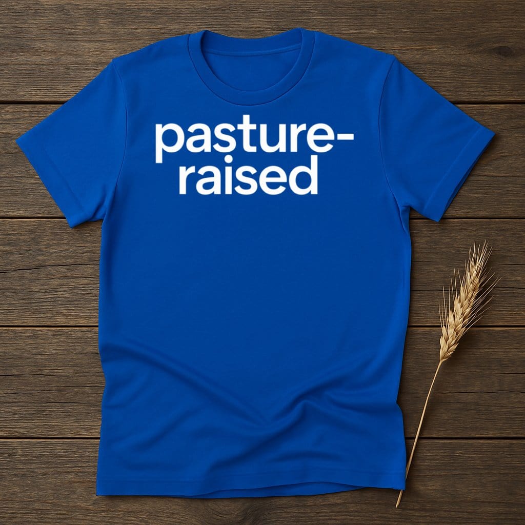 MyDesigns Physical Item S / Royal Pasture-Raised T-Shirts
