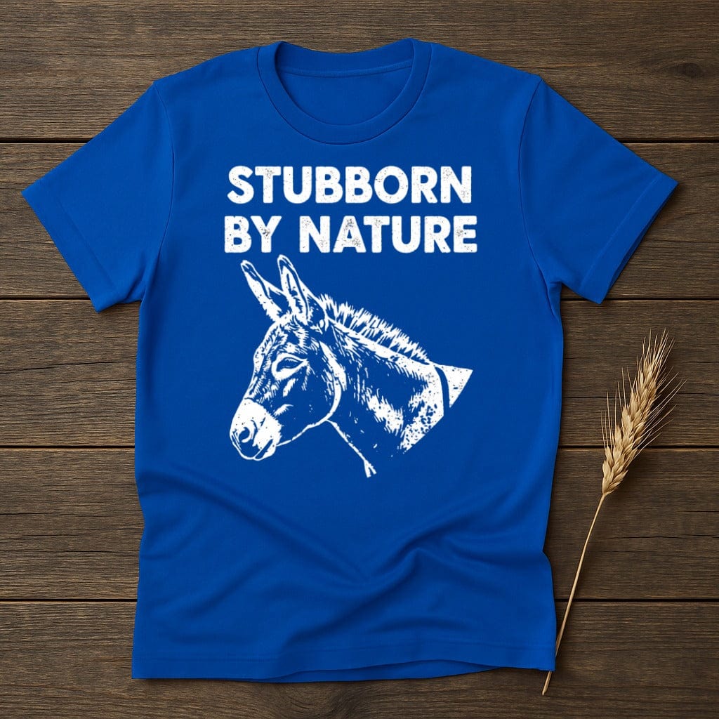 MyDesigns Physical Item S / Royal Stubborn By Nature Donkey T-Shirt