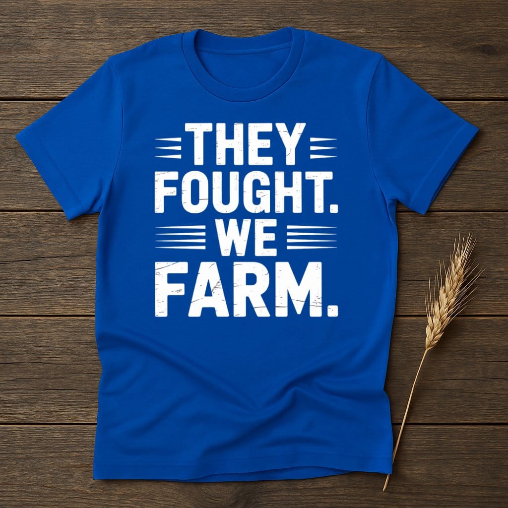MyDesigns Physical Item S / Royal They Fought We Farm T-Shirt