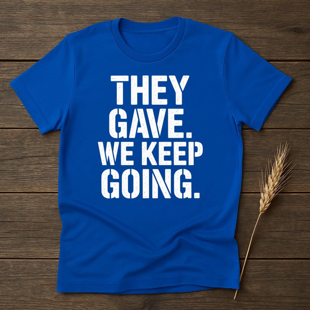 MyDesigns Physical Item S / Royal They Gave We Keep Going T-Shirt