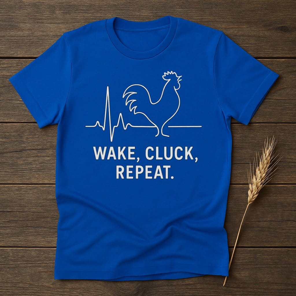 MyDesigns Physical Item S / Royal Wake Cluck Repeat T-Shirts