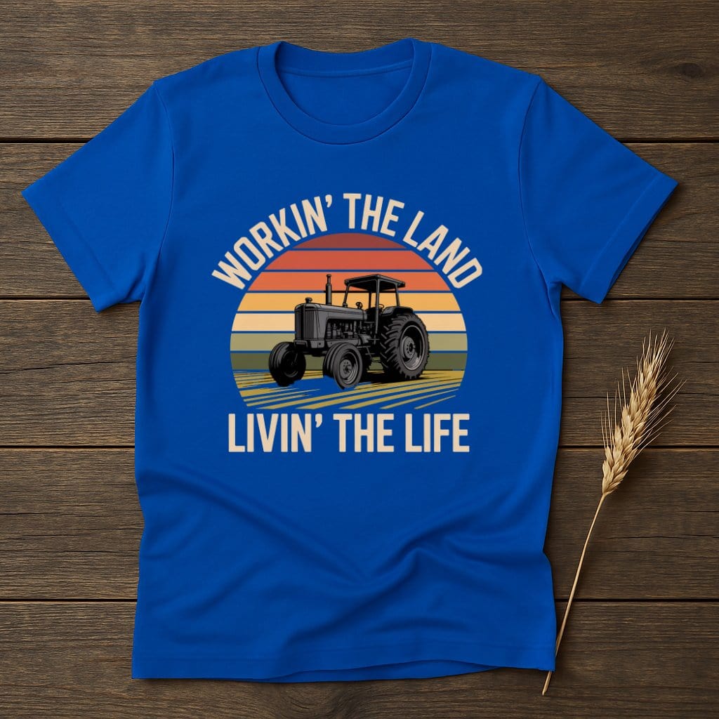 MyDesigns Physical Item S / Royal Workin The Land Livin The Life T-Shirt