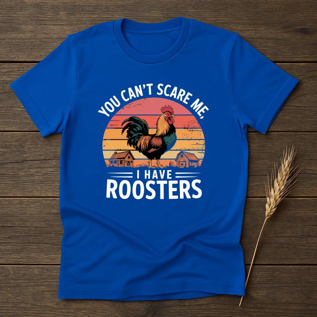 MyDesigns Physical Item S / Royal You Cant Scare Me I Have Roosters Retro T-Shirts