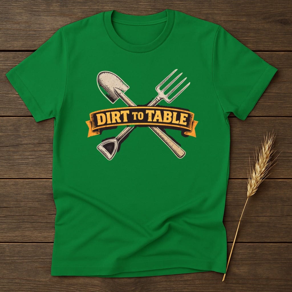 MyDesigns T-Shirt S / Irish Green Dirt to Table T-Shirt