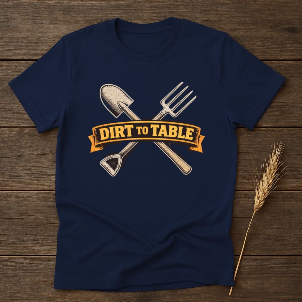 MyDesigns T-Shirt S / Navy Dirt to Table T-Shirt